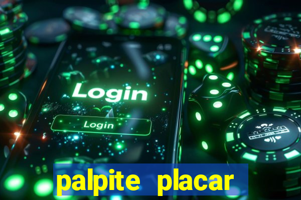 palpite placar exato de hoje